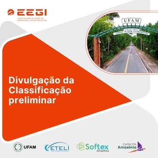 DIVULGAÇÃO DA CLASSIFICAÇÃO PRELIMINAR DA ETAPA II DO PROCESSO SELETIVO DO CURSO DE ESPECIALIZAÇÃO EM ENGENHARIA E GESTÃO INDUSTRIAL