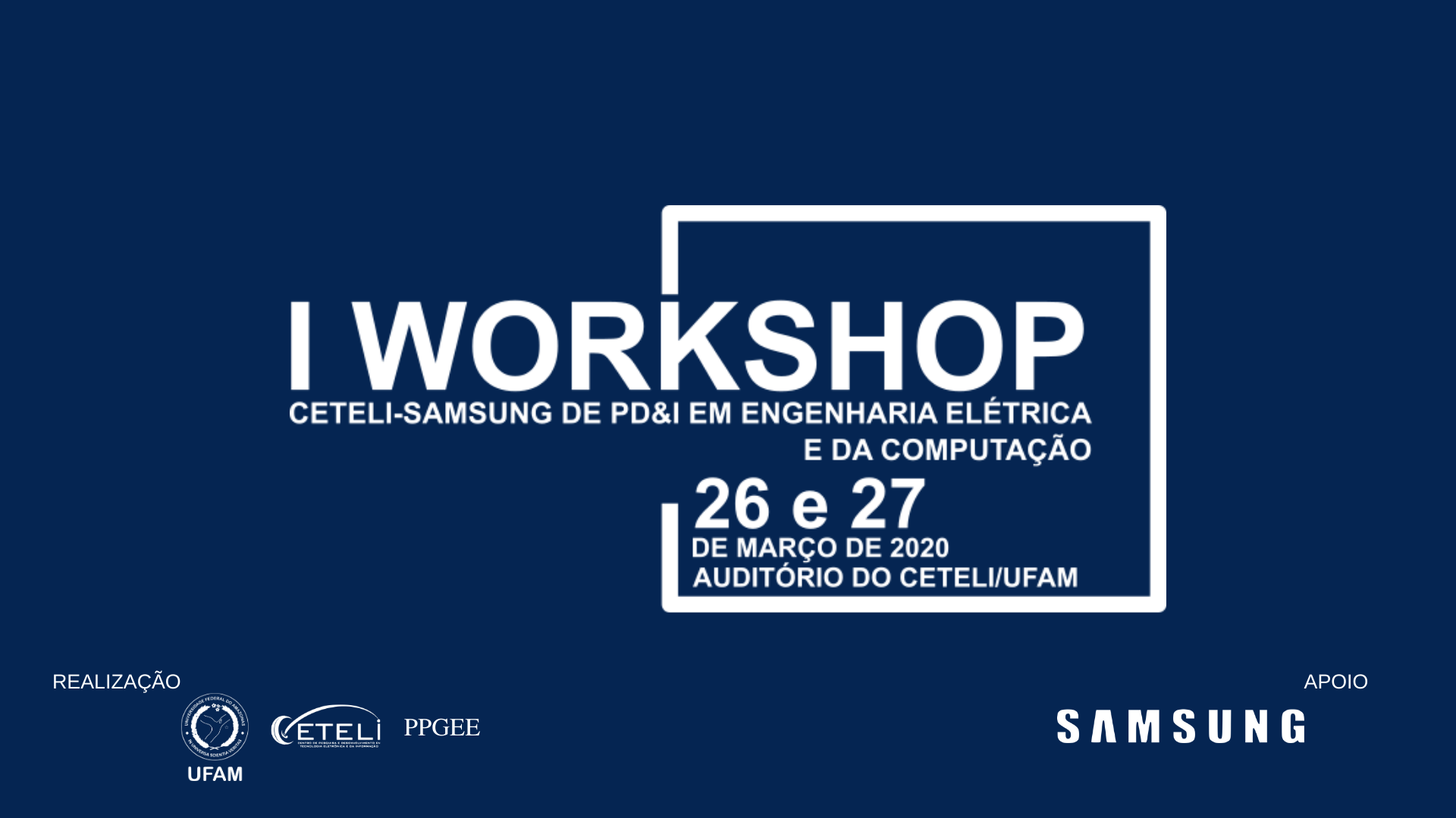 I WORKSHOP CETELI-SAMSUNG DE PD&I EM ENGENHARIA ELÉTRICA E ENGENHARIA DA COMPUTAÇÃO