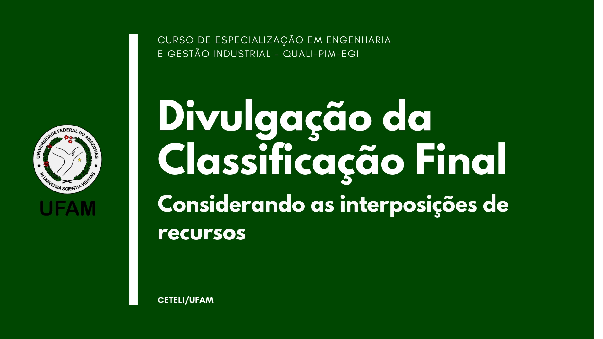 DIVULGAÇÃO DA CLASSIFICAÇÃO FINAL, CONSIDERADAS AS INTERPOSIÇÕES DE RECURSOS